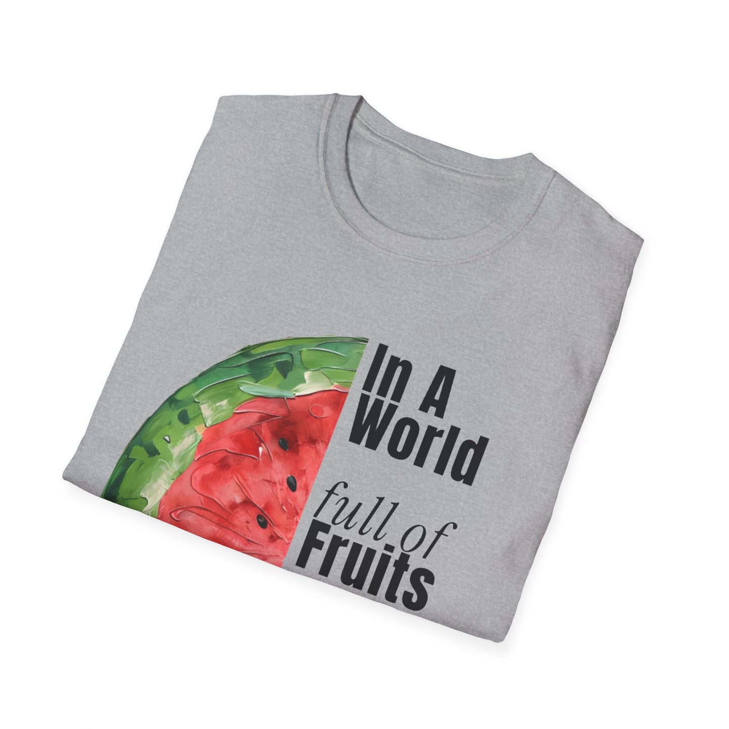 In A World Full of Fruits Be A Brave Watermelon - Asymmetrical Watermelon T-Shirt
