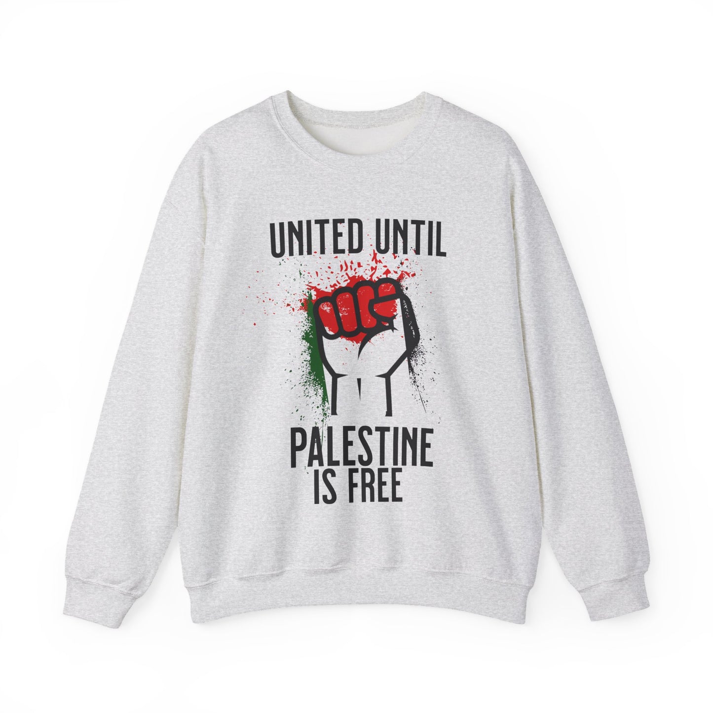 United Until Palestine Is Free - Activism Hand Palestinian Flag Front and Back Design Sweatshirt