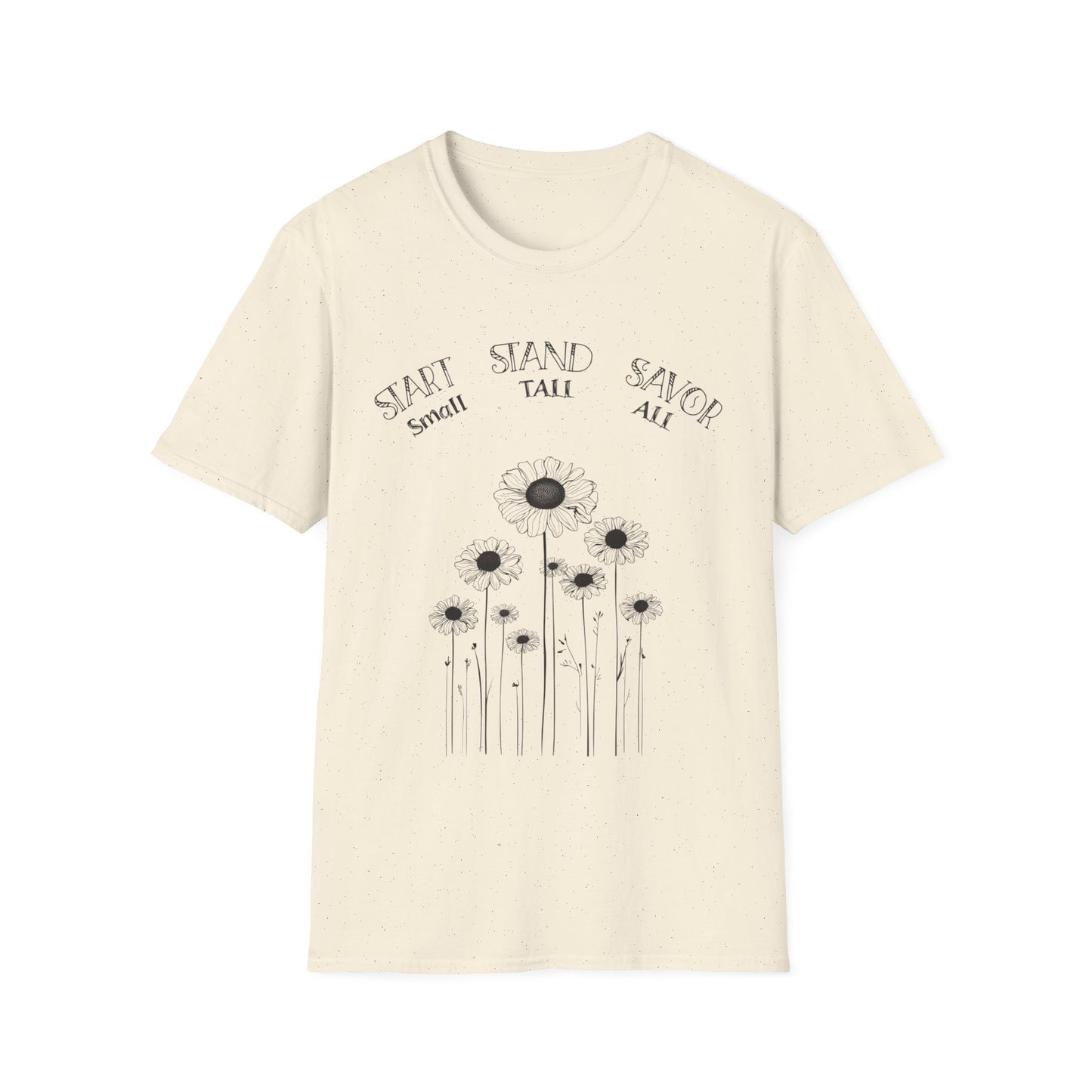 Start Small Stand Tall Savor All T-Shirt – Minimalistic Daisy Flower Line Art Design