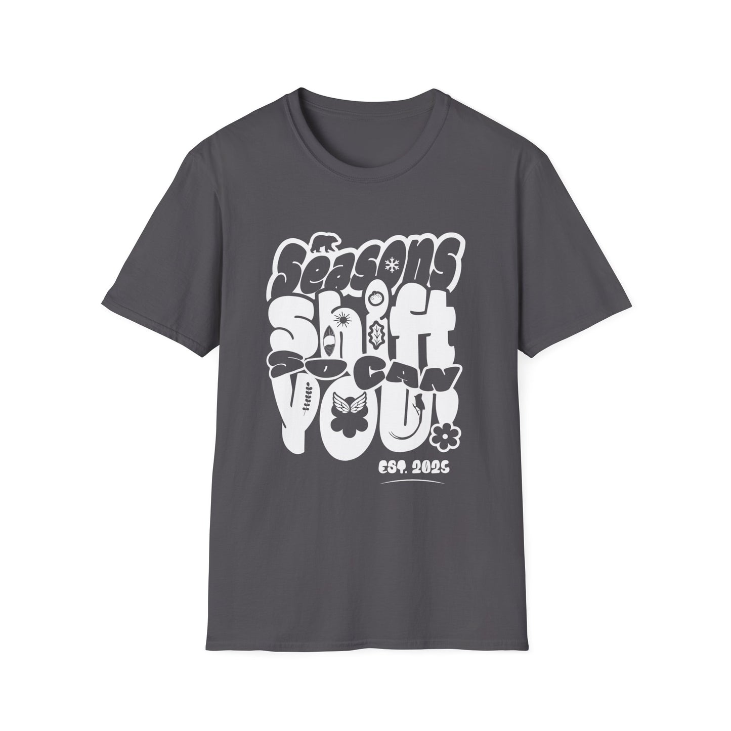 Seasons Shift So Can You T-Shirt - Monochrome Bubbly Typography  Design