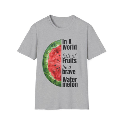 In A World Full of Fruits Be A Brave Watermelon - Asymmetrical Watermelon T-Shirt