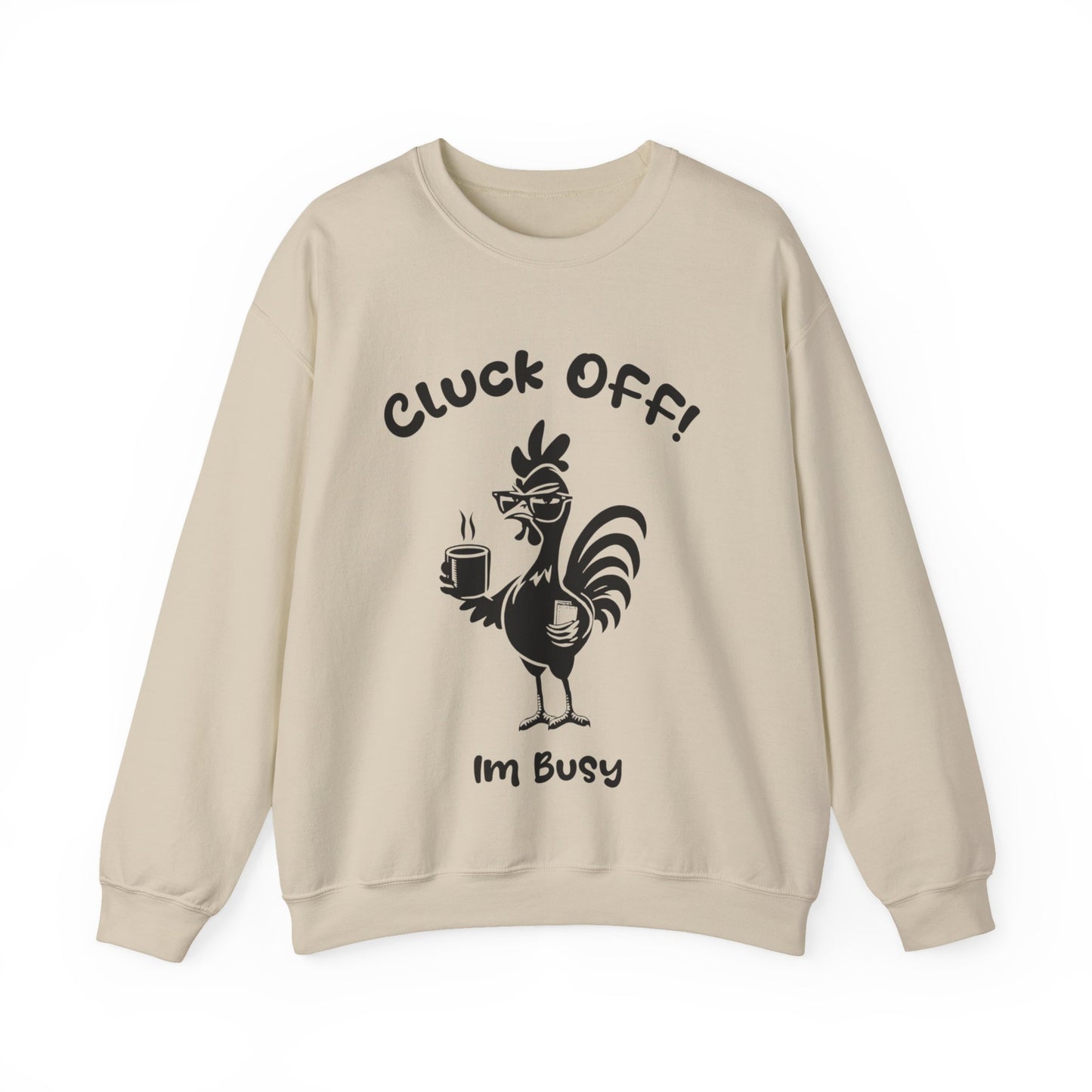 Cluck off I'm Busy - Playful Minimalistic Rooster Silhouette With Coffee And Files Sweatshirt