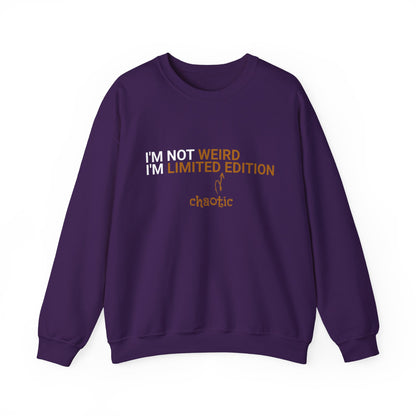 I'm Not Weird, I'm Limited Chaotic Edition - Typography Playful Sweatshirt