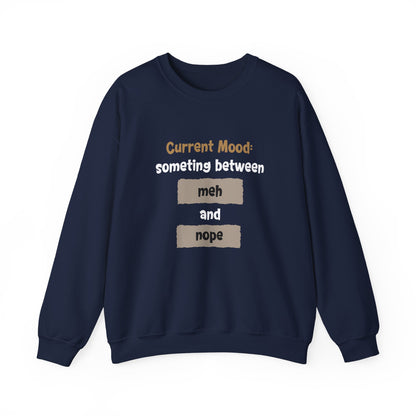 Current Mood: something between meh and nope - Typography Playful Sweatshirt