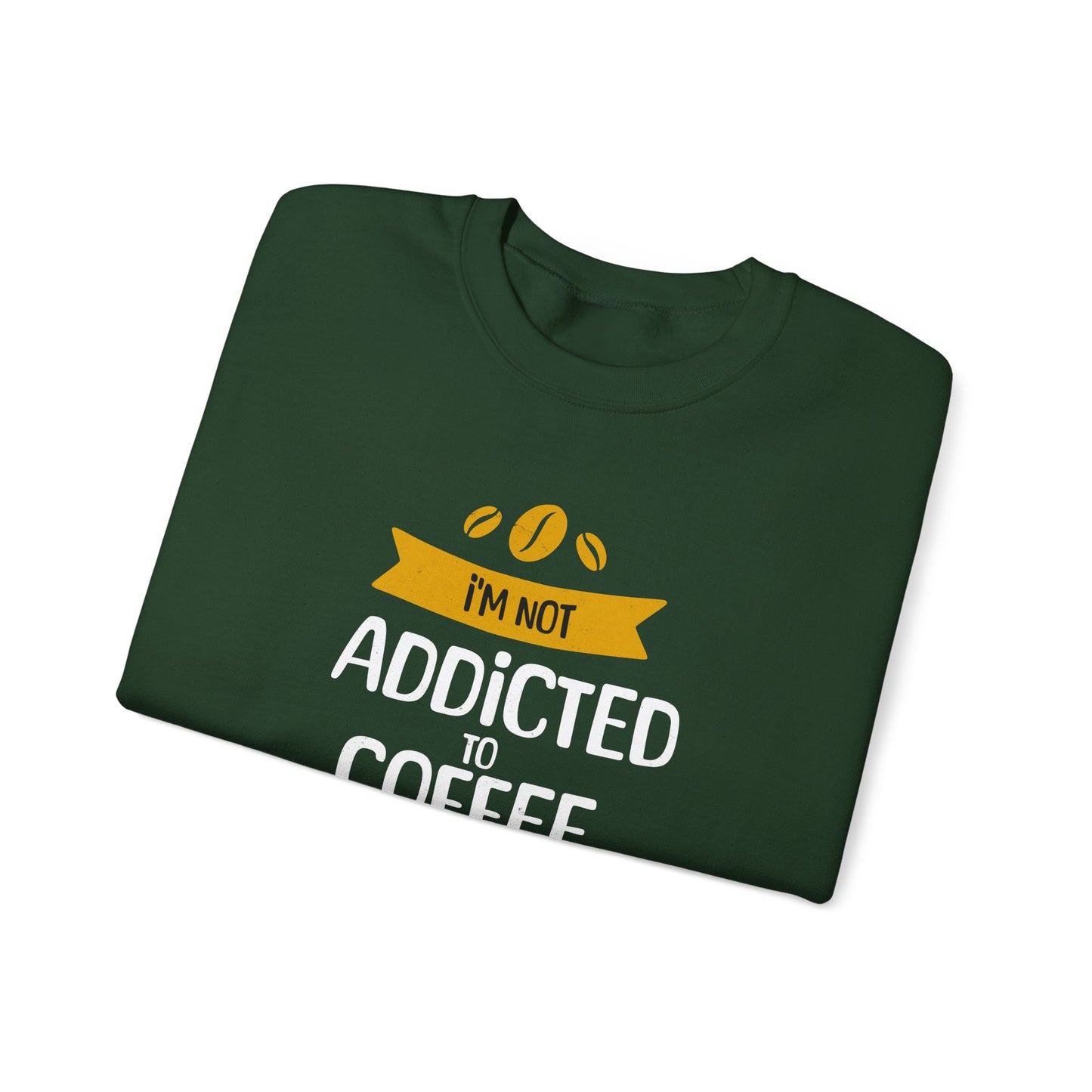 I'm Not Addicted To Coffee, We Are in A Committed Relationship - Playful Coffee Typography Sweatshirt