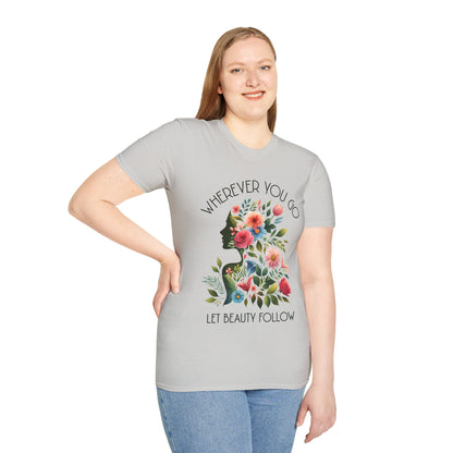 Wherever You Go, Let Beauty Follow - Colorful Floral Women Silhouette T-Shirt