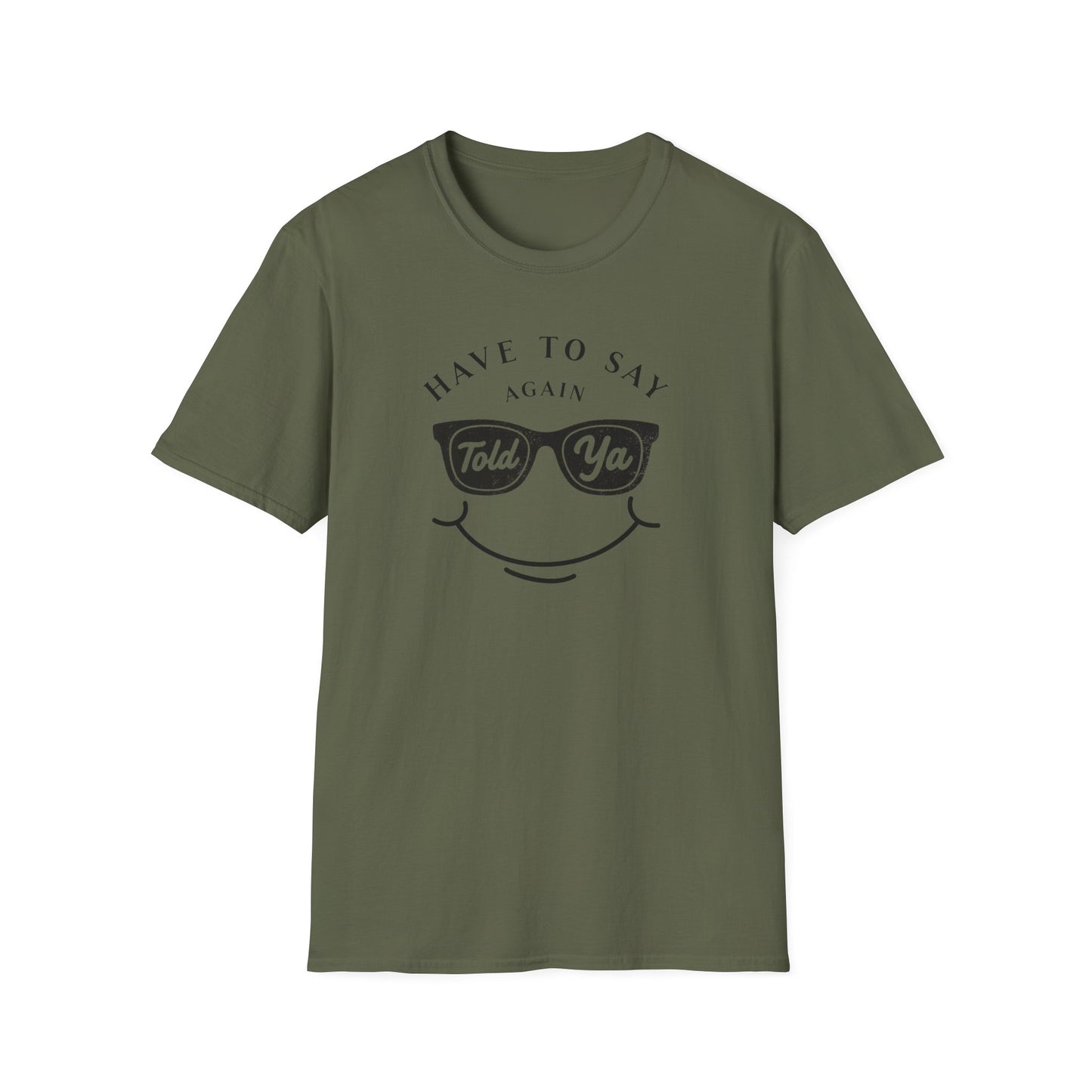 Have To Say Again: Told Ja - Playful Emoji T-Shirt