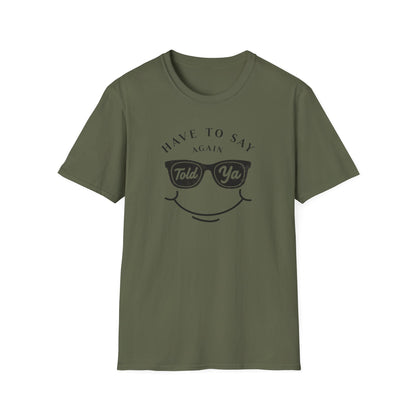 Have To Say Again: Told Ja - Playful Emoji T-Shirt
