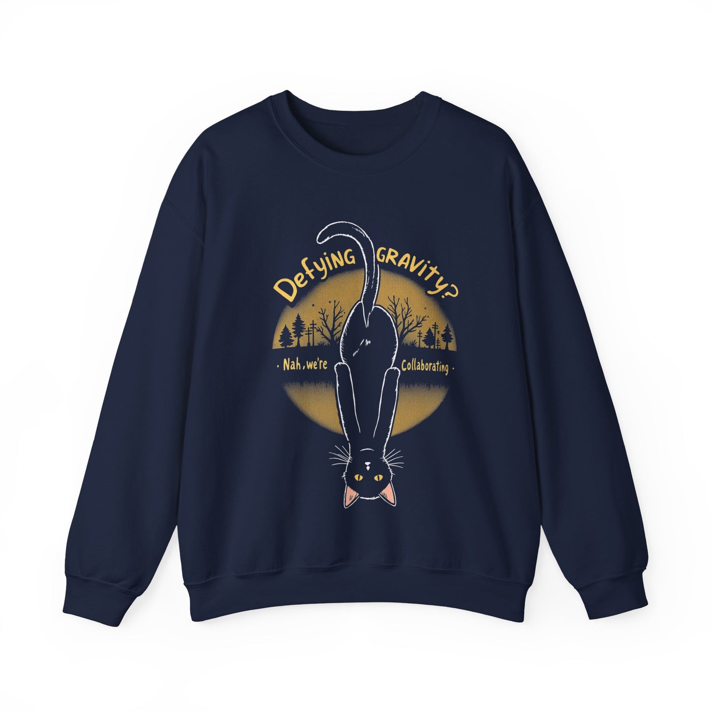Defying Gravity, Nah, We Are Collaborating - Playful Cat Upside Down Sweatshirt