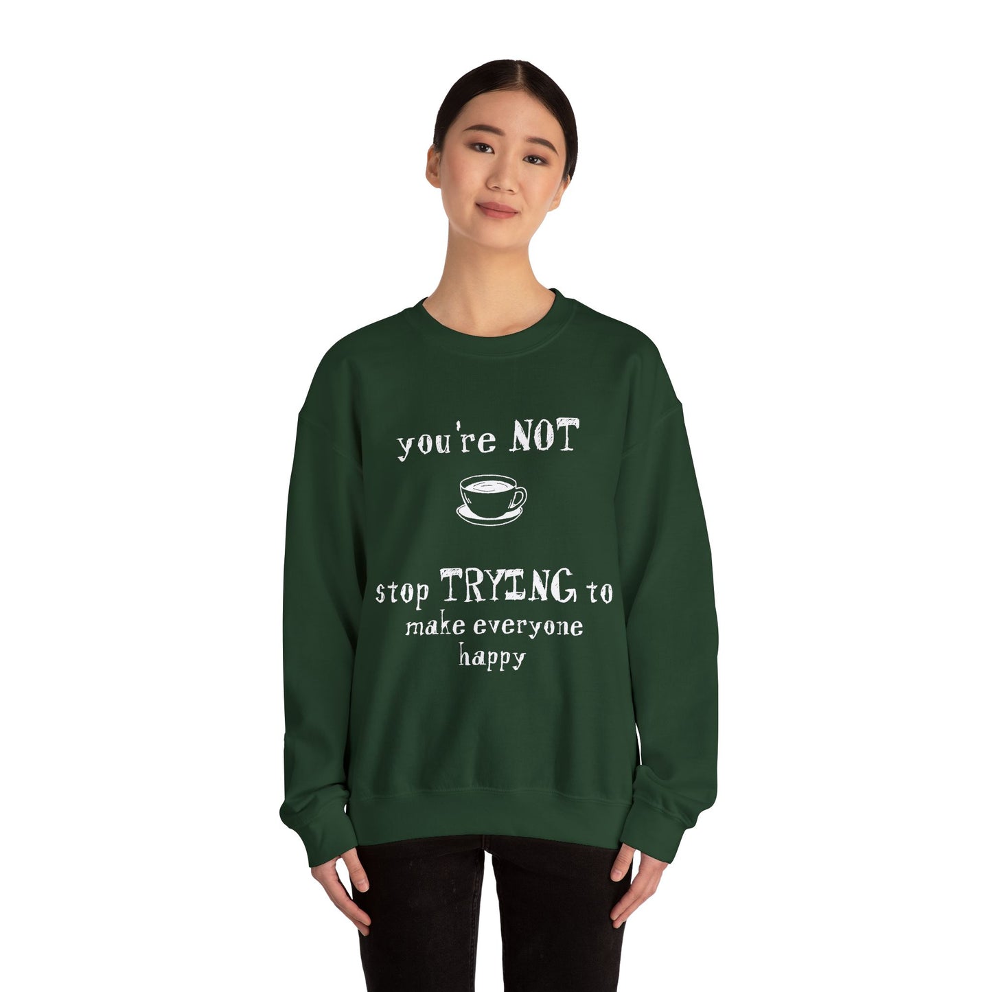 You're Not Coffee - Monochrome Playful Sweatshirt