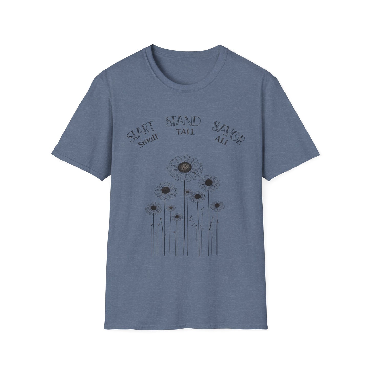 Start Small Stand Tall Savor All T-Shirt – Minimalistic Daisy Flower Line Art Design