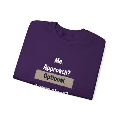 Me. Approach? Optional. Leave Alone? Recommended - Typography Playful Sweatshirt